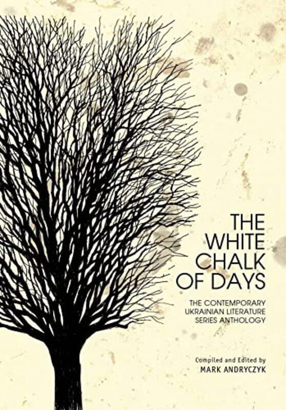 

The White Chalk of Days by Mark Andryczyk-Paperback
