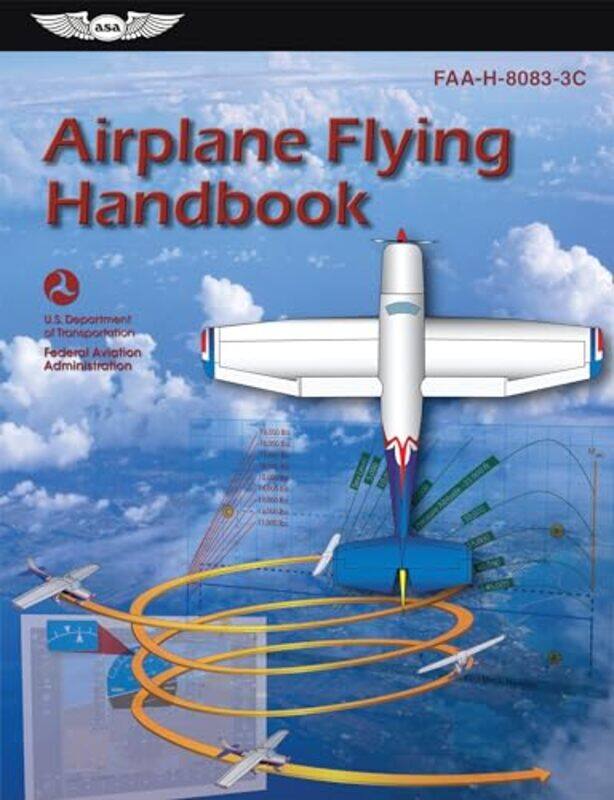 

Airplane Flying Handbook 2022 Faah80833C By Federal Aviation Administration (Faa) - U S Department Of Transportation - Aviation Supplies & Acade Paper