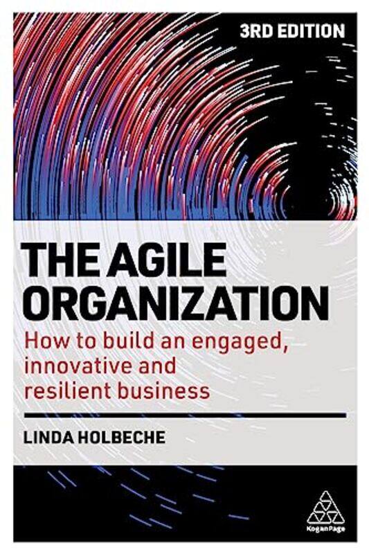 

The Agile Organization by Linda Holbeche-Paperback