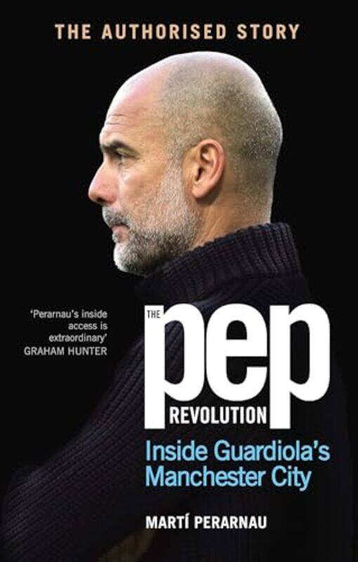 

The Pep Revolution Inside Guardiolas Manchester City by Perarnau, Marti - Hardcover