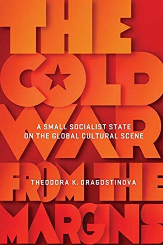 

The Cold War from the Margins by Theodora Dragostinova-Paperback