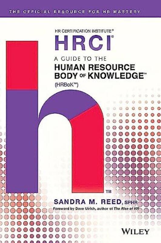 

A Guide to the Human Resource Body of Knowledge (HRBoK),Hardcover,by:Reed, Sandra M. - Ulrich, Dave