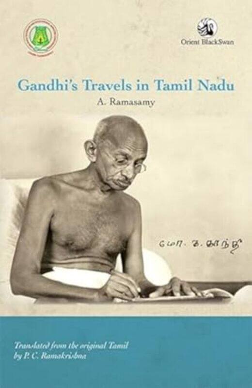 

Gandhi’s Travels in Tamil Nadu by A RamasamyP C Ramakrishna-Paperback