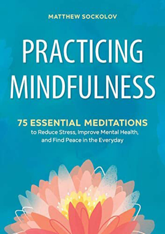 

Practicing Mindfulness, Paperback Book, By: Matthew Sockolov