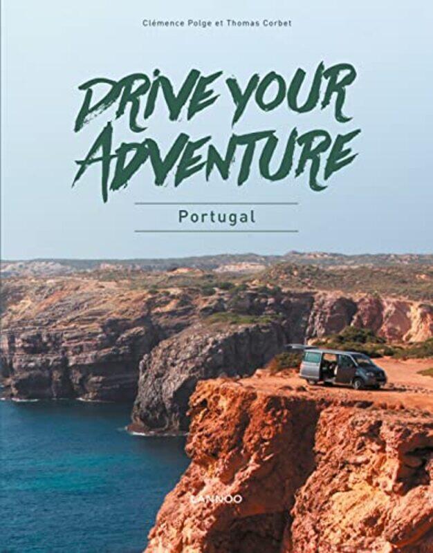 

Drive Your Adventure Portugal by Clemence PolgeThomas Corbet-Paperback