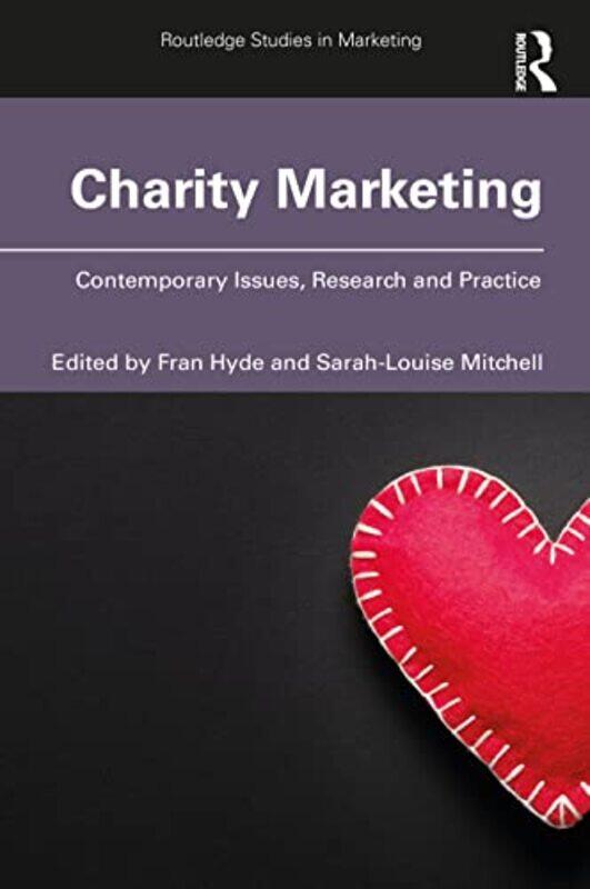 

Charity Marketing by Fran (University of Suffolk, UK) HydeSarah-Louise (Oxford Brookes University, UK) Mitchell-Paperback