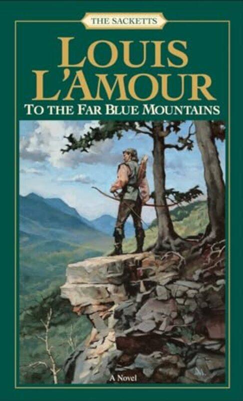 

To The Far Blue Mountains The Sacketts by Louis L'Amour-Paperback