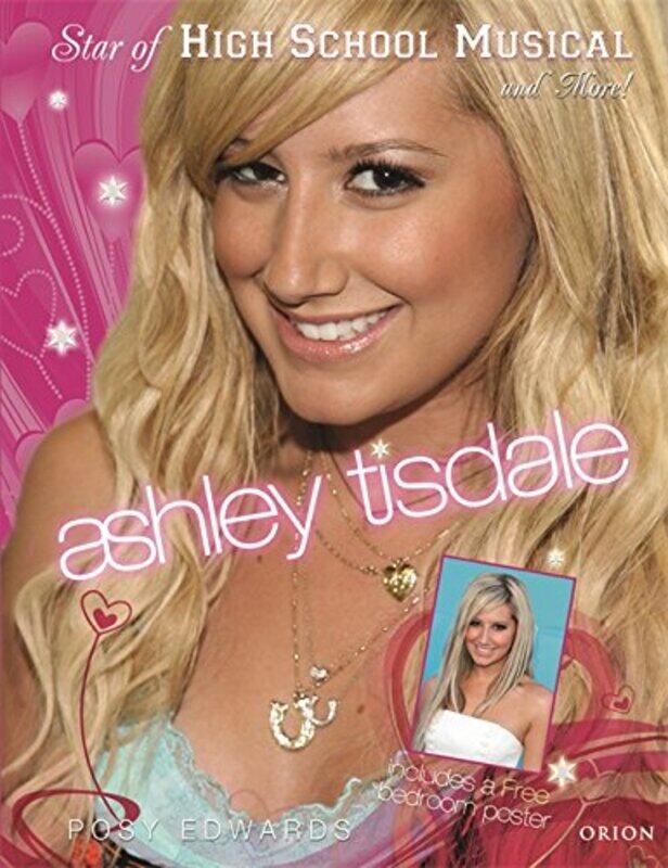 Ashley Tisdale: Star of High School Musical and More!, Hardcover Book, By: Posy Edwards