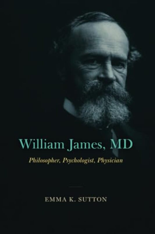 William James MD by Emma K Sutton-Paperback