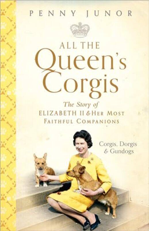 

All The Queens Corgis by Sachinder Singh Henry Ford Macomb Hospital USA St John Macomb Hospital USA Wayne State University USA Hans-Hardcover