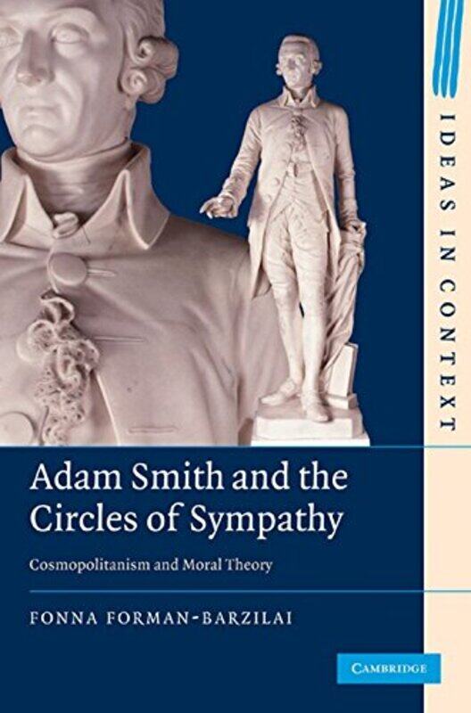 

Adam Smith and the Circles of Sympathy by Fonna University of California, San Diego Forman-Barzilai-Hardcover