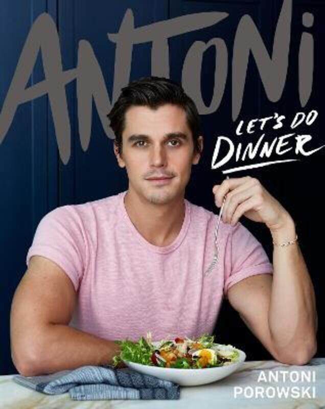 

Antoni: Let's Do Dinner.Hardcover,By :Porowski, Antoni