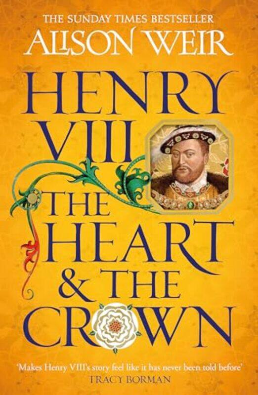 

Henry VIII The Heart and the Crown by Alison Weir-Paperback