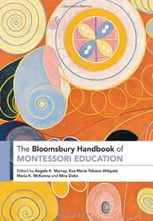 The Bloomsbury Handbook of Montessori Education by Angela MurrayEva-Maria Tebano AhlquistMaria McKennaMira Debs-Hardcover