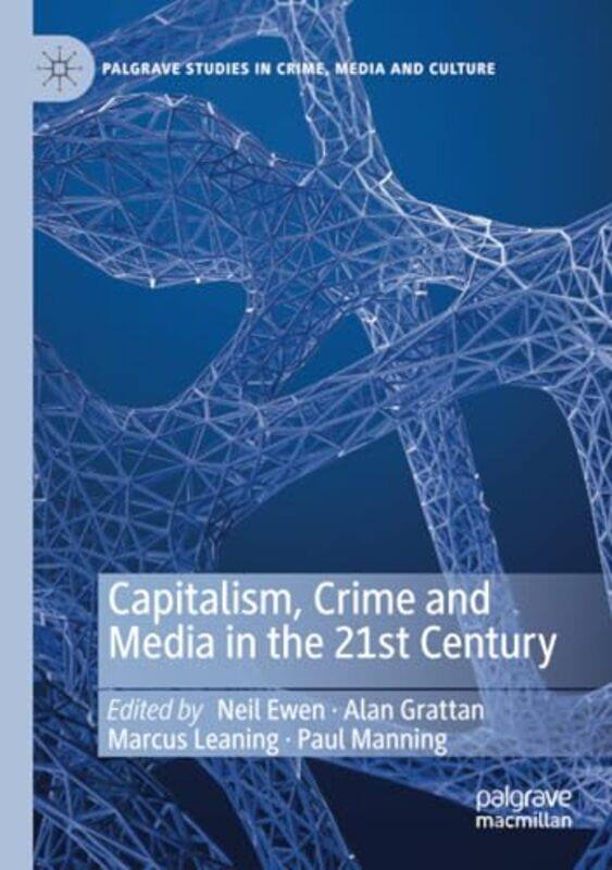 

Capitalism Crime and Media in the 21st Century by Phil WoottonGiuliana IafrateIain MooreBarry McBride-Paperback