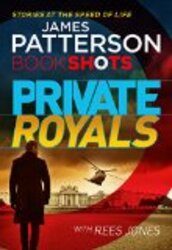 Private Royals: BookShots (A Private Thriller), Paperback Book, By: James Patterson