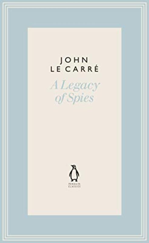 A Legacy of Spies by John le Carre-Hardcover