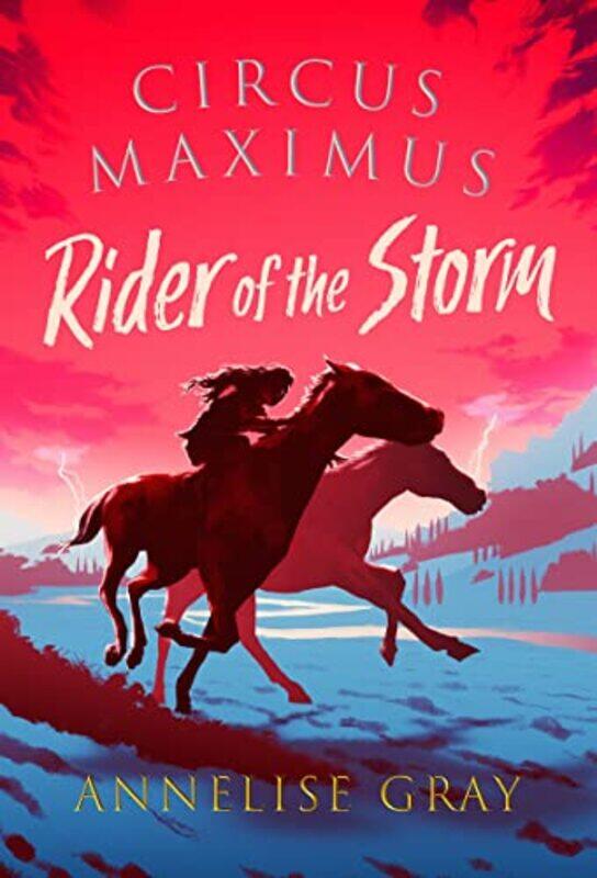 

Circus Maximus Rider of the Storm by Annelise Gray-Paperback