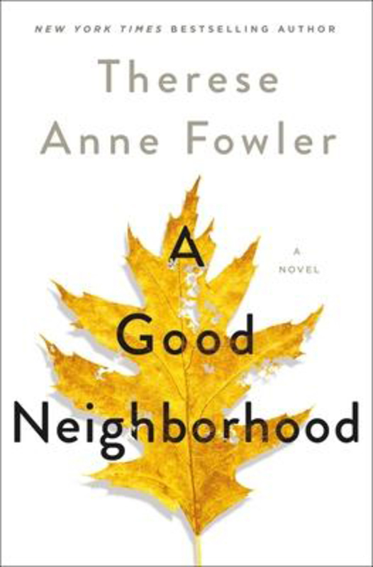 A Good Neighborhood, Paperback Book, By: Therese Anne Fowler