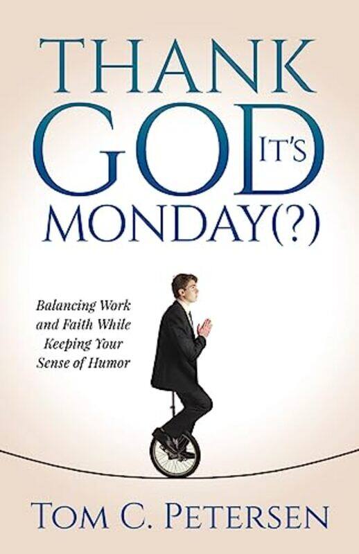

Thank God It’s Monday by Tom C Petersen-Paperback