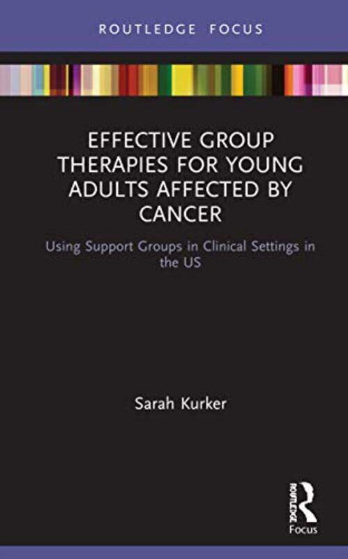 

Effective Group Therapies for Young Adults Affected by Cancer by PREEYA GUPTANANDINI VENKATESWARAN-Hardcover