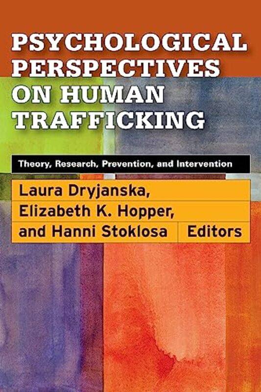 

Psychological Perspectives on Human Trafficking by Laura DryjanskaElizabeth K HopperHanni M Stoklosa-Paperback
