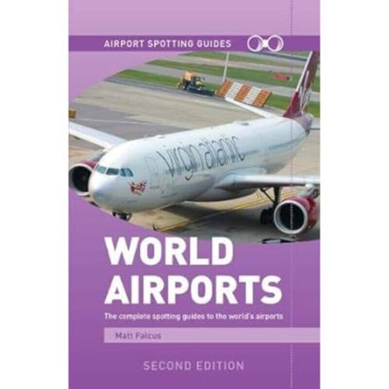 

World Airports Spotting Guides by Matt Falcus-Paperback