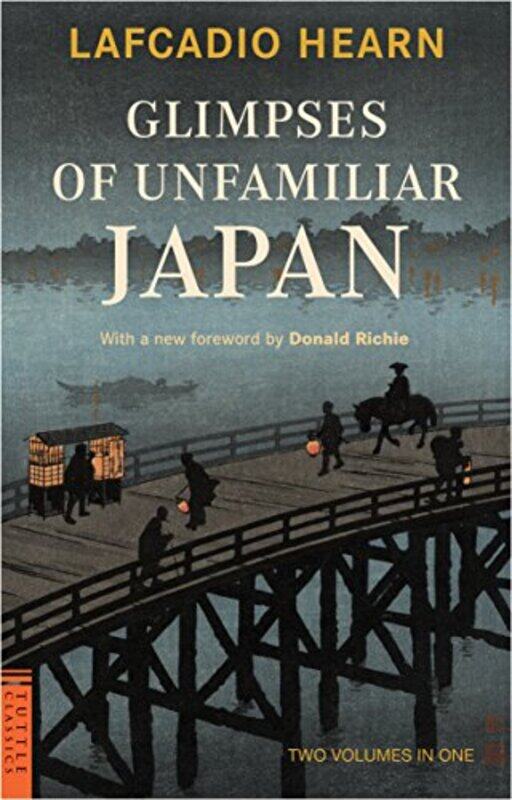 

Glimpses of Unfamiliar Japan by Lafcadio Hearn-Paperback