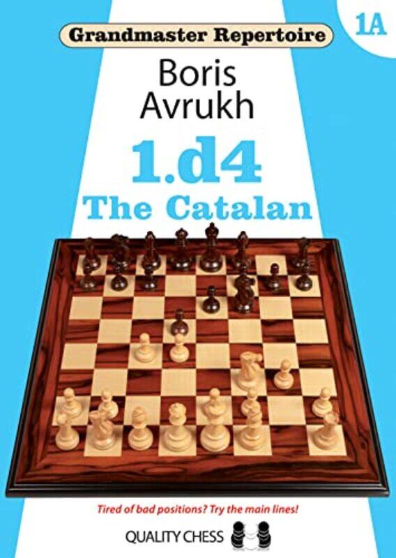 

Grandmaster Repertoire 1A The Catalan by Avrukh, Boris..Paperback