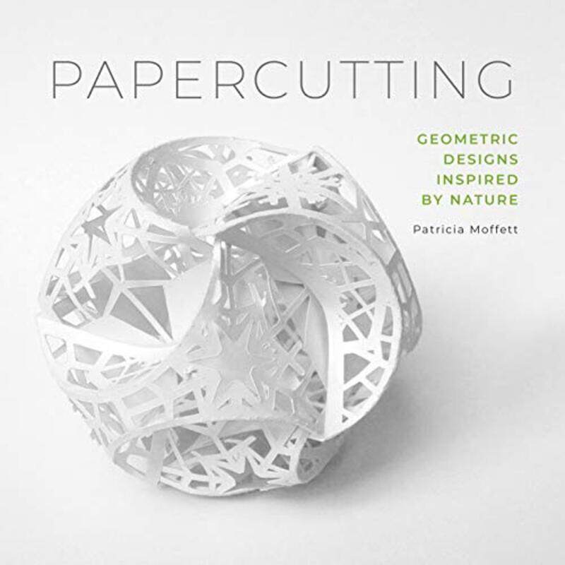 

Papercutting: Geometric Designs Inspired by Nature , Paperback by Moffett, Patricia