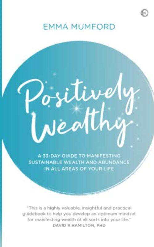 

Positively Wealthy: A 33-day guide to manifesting sustainable wealth and abundance in all areas of y , Paperback by Mumford, Emma