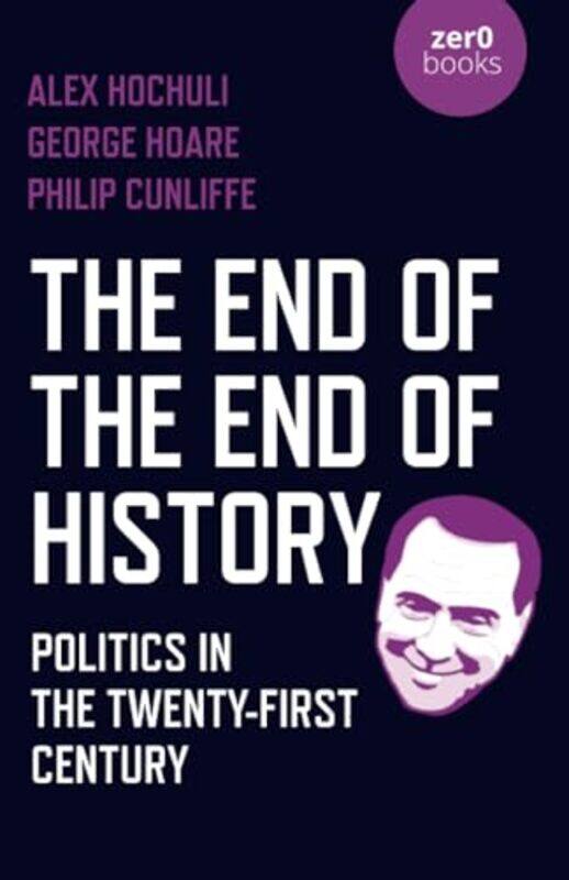 

End of the End of History The by Alex HochuliGeorge Hoare-Paperback