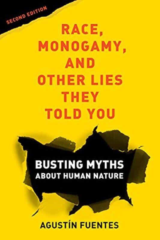 

Race Monogamy And Other Lies They Told You Second Edition by Agustin Fuentes-Paperback
