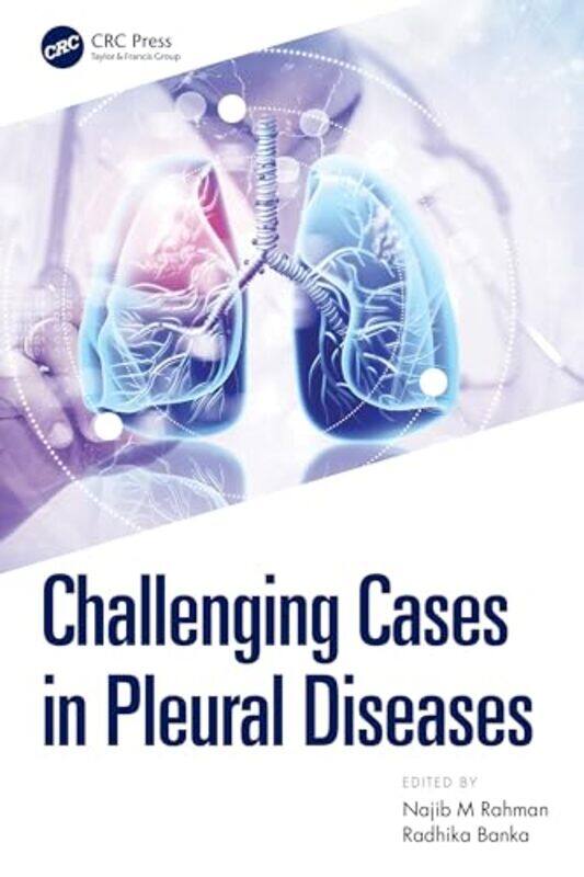 

Challenging Cases in Pleural Diseases by Najib Oxford Centre for Respiratory Medicine, Churchill Hospital, Oxford, UK RahmanRadhika Banka-Paperback