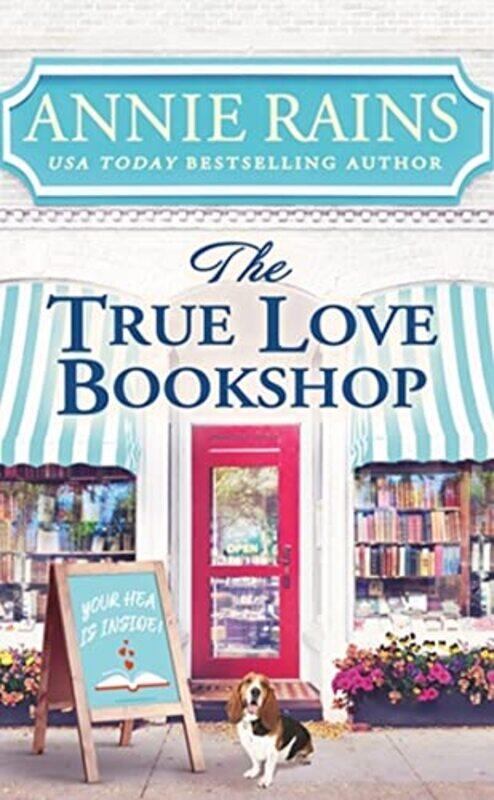 

The True Love Bookshop by Annie Rains-Paperback