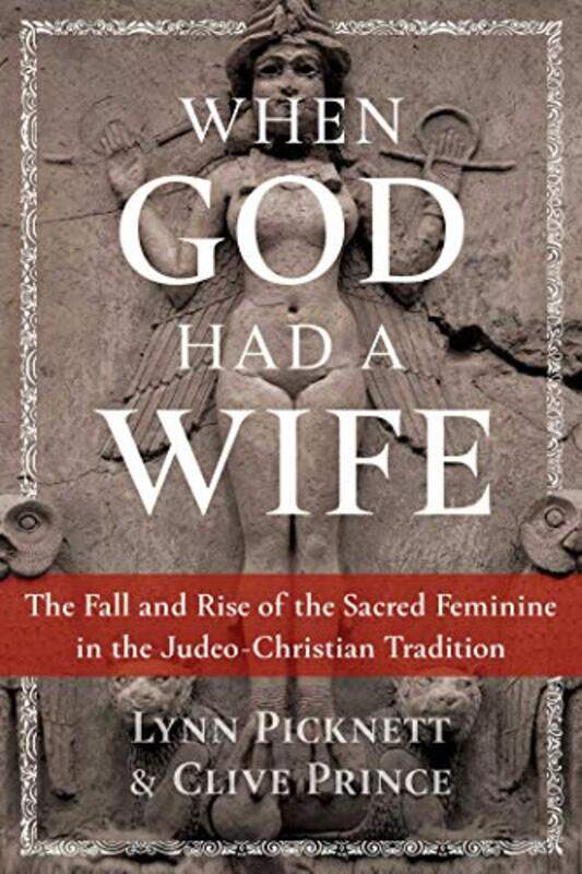 

When God Had A Wife by Lynn PicknettClive Prince-Paperback