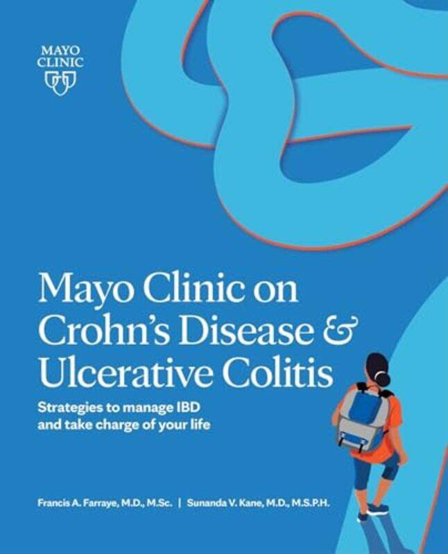 

Mayo Clinic On Crohns Disease And Ulcerative Colitis Strategies To Manage Your Ibd And Thrive by Farraye, Francis A. ..Paperback