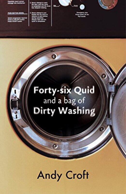 

FortySix Quid and a Bag of Dirty Washing by Andy Reader Croft-Paperback