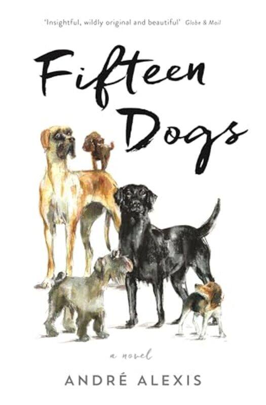 

Fifteen Dogs by Andre Alexis-Paperback