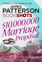 $10,000,000 Marriage Proposal: BookShots.paperback,By :James Patterson