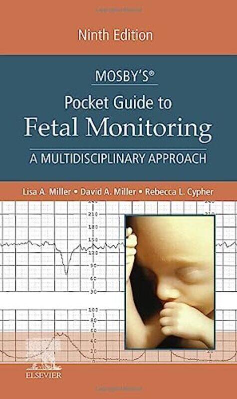 

Mosbys (R) Pocket Guide to Fetal Monitoring,Paperback by Miller, Lisa A., CNM, JD (President, Perinatal Risk Management & Education Services) - Miller