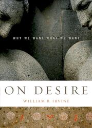 On Desire by William B Professor of Philosophy, Professor of Philosophy, Wright State University Irvine-Paperback