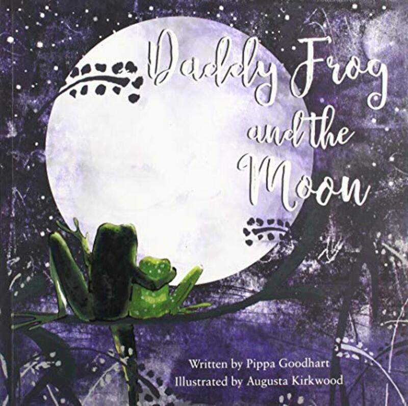 

Daddy Frog And The Moon by Pippa GoodhartAugusta Kirkwood-Paperback