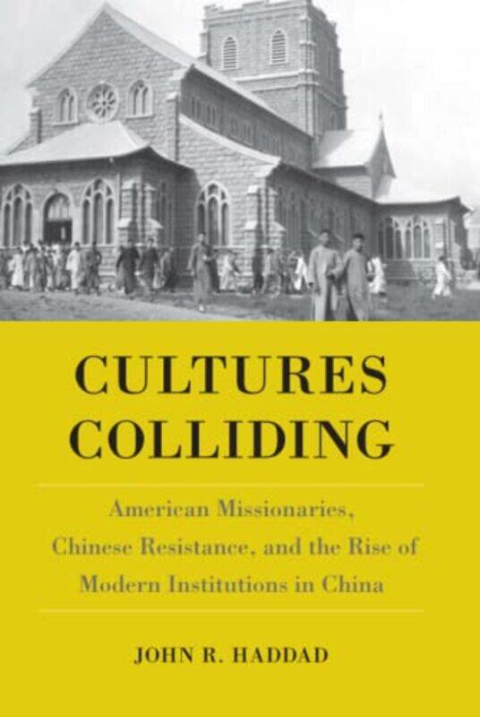 

Cultures Colliding by John R Haddad-Hardcover
