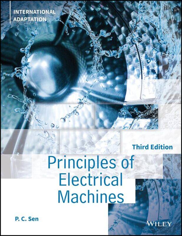 

Principles of Electric Machines and Power Electronics International Adaptation by P C Queens University, Kingston, Ontario Sen-Paperback