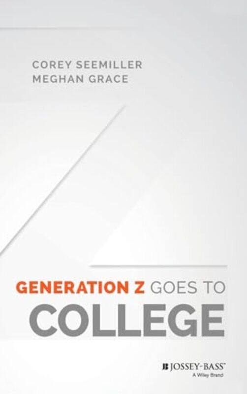 

Generation Z Goes to College by Matthew OldhamLuana Rinaldo-Hardcover