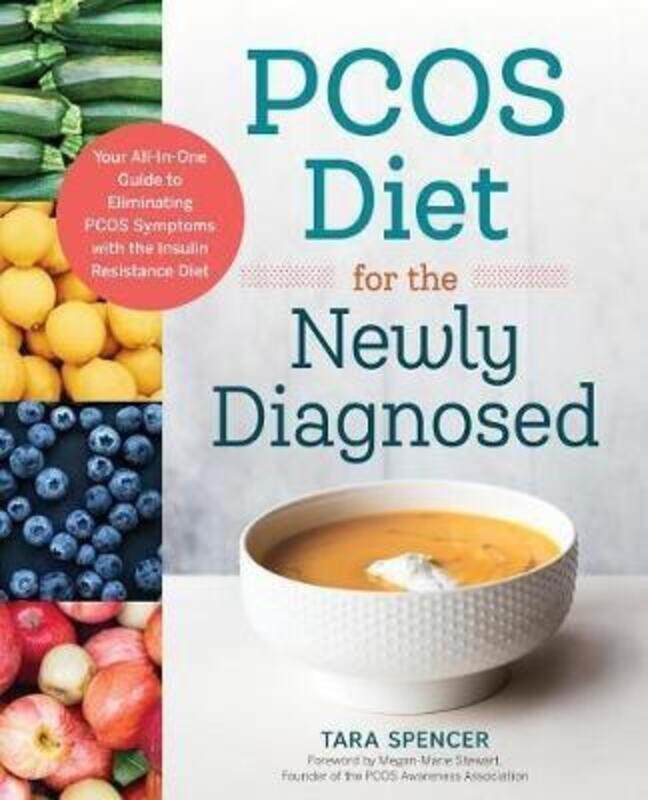 

Pcos Diet for the Newly Diagnosed: Your All-In-One Guide to Eliminating Pcos Symptoms with the Insul,Paperback,BySpencer, Tara - Stewart, Megan-Marie