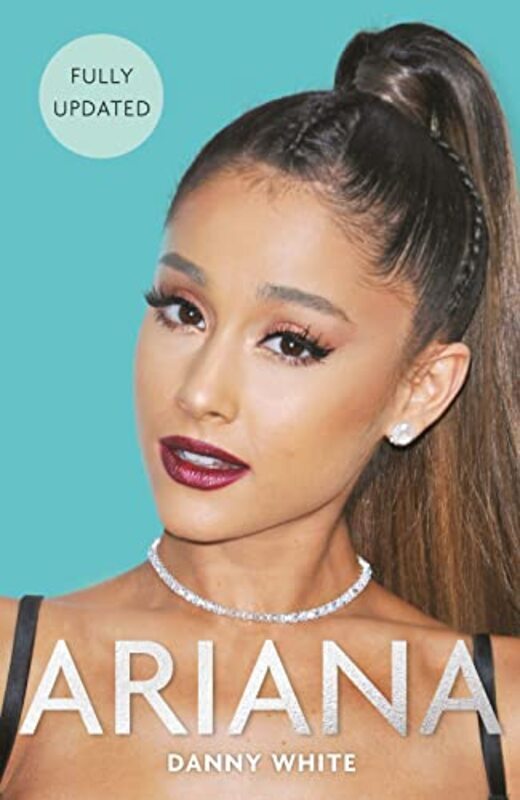 

Ariana: The Biography,Paperback,By:White, Danny