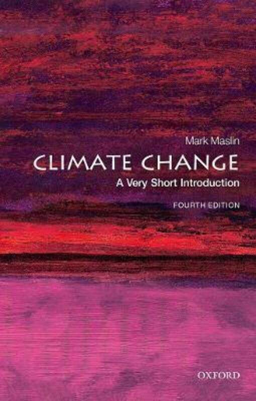 

Climate Change: A Very Short Introduction,Paperback, By:Maslin, Mark (Professor of Climatology, University College London)