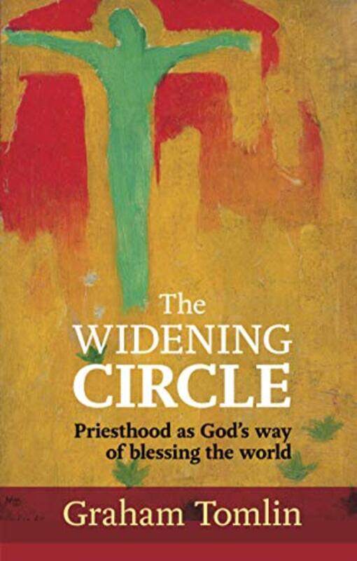 

The Widening Circle by The Rt Revd Dr Graham Author Tomlin-Paperback